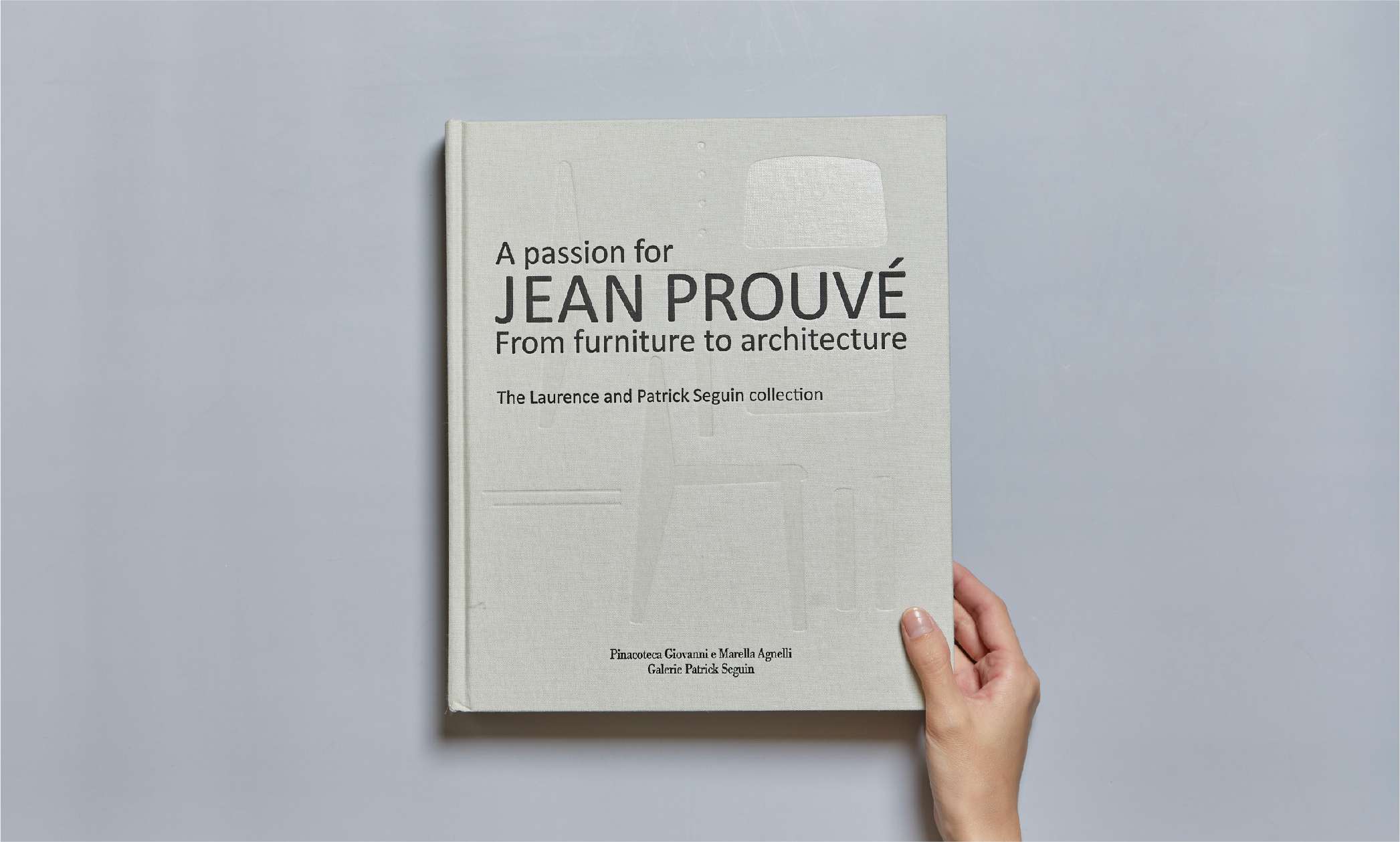 A Passion for Jean Prouvé: From Furniture to Architecture: The Laurence and Patrick Seguin Collection