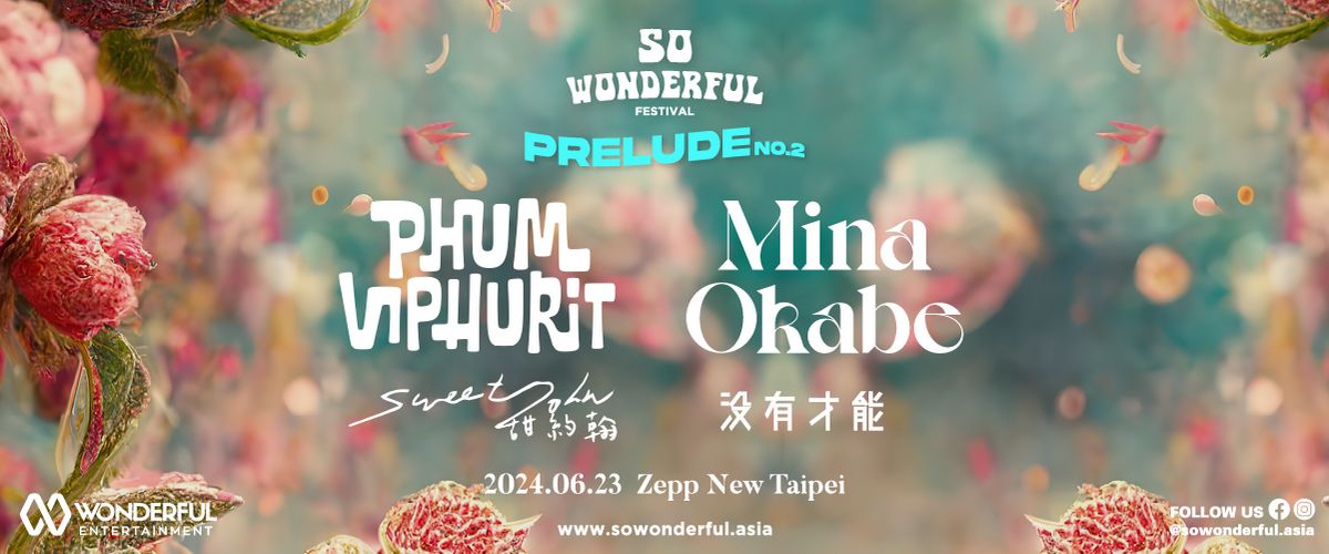 音樂能量守恆，Phum Viphurit、Mina Okabe、樂團甜約翰、沒有才能，打造「So Wonderful Festival – Prelude No.2」